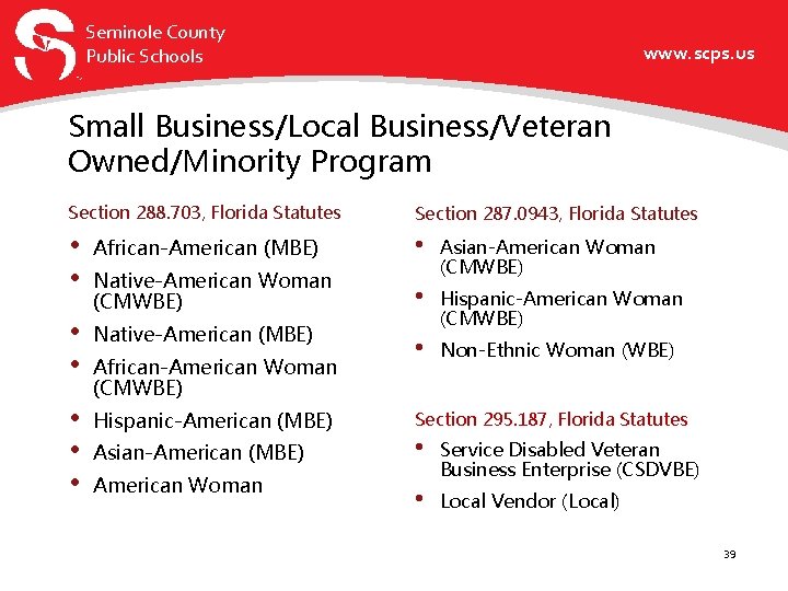 Seminole County Public Schools www. scps. us Small Business/Local Business/Veteran Owned/Minority Program Section 288.