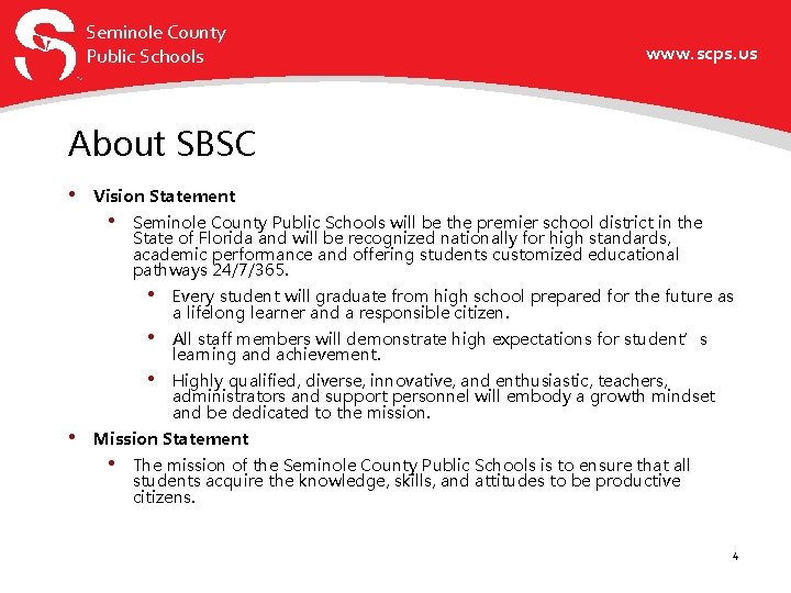 Seminole County Public Schools www. scps. us About SBSC • Vision Statement • Seminole
