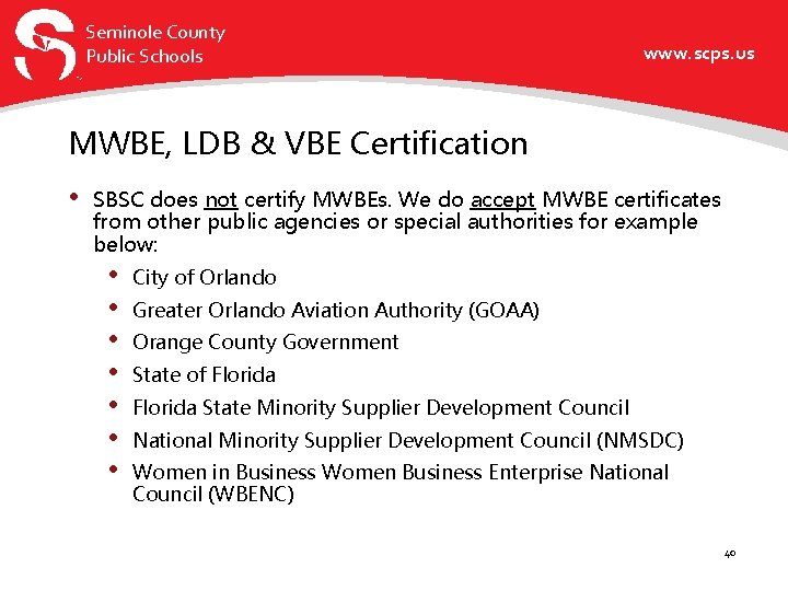 Seminole County Public Schools www. scps. us MWBE, LDB & VBE Certification • SBSC
