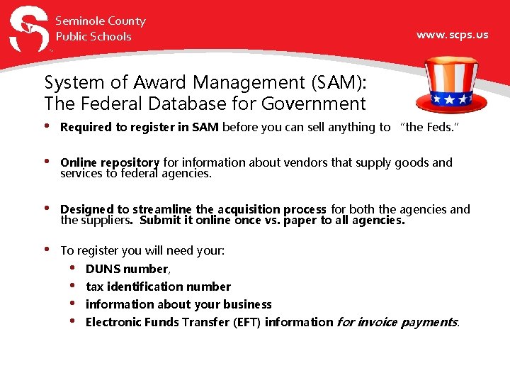 Seminole County Public Schools www. scps. us System of Award Management (SAM): The Federal