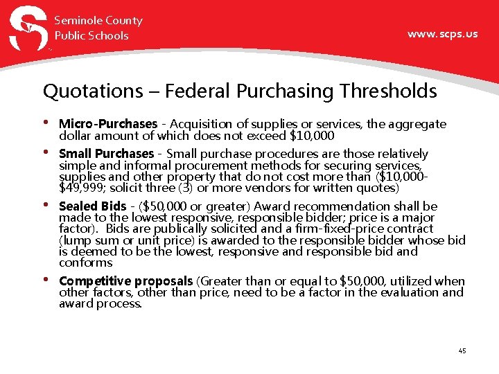 Seminole County Public Schools www. scps. us Quotations – Federal Purchasing Thresholds • •
