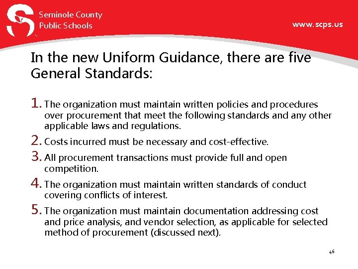 Seminole County Public Schools www. scps. us In the new Uniform Guidance, there are