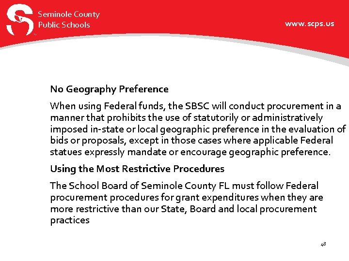 Seminole County Public Schools www. scps. us No Geography Preference When using Federal funds,