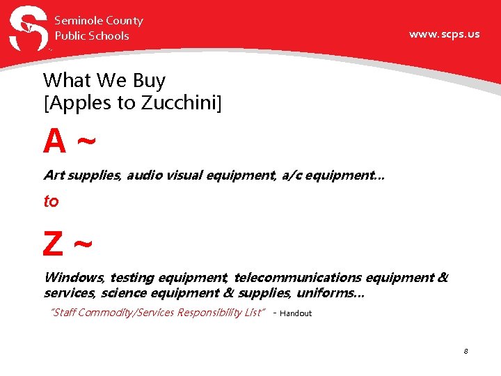 Seminole County Public Schools www. scps. us What We Buy [Apples to Zucchini] A~