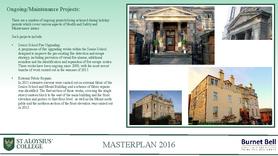 Ongoing/Maintenance Projects: There a number of ongoing projects being actioned during holiday periods which