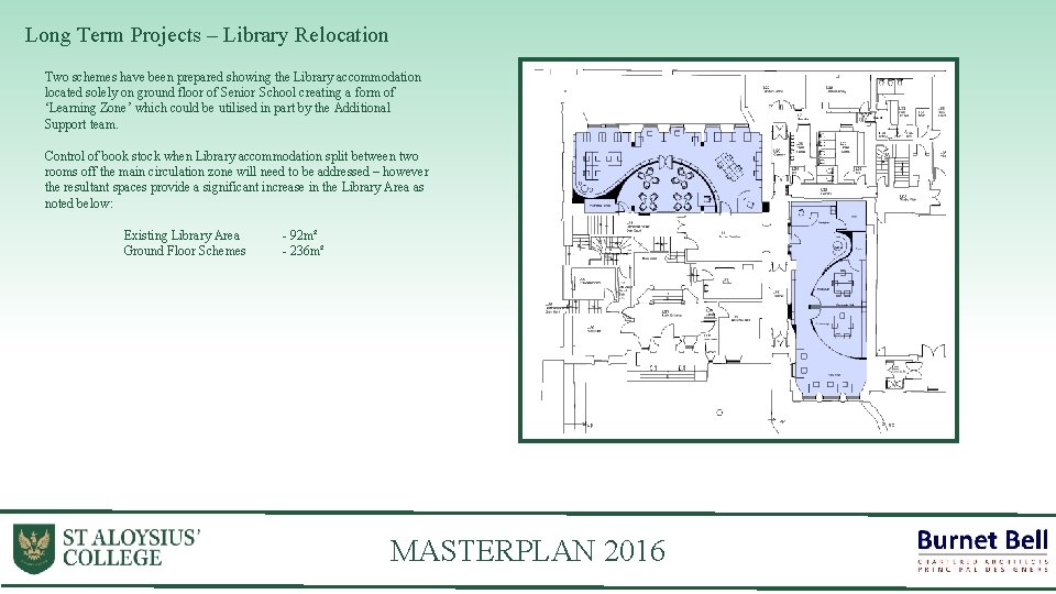 Long Term Projects – Library Relocation Two schemes have been prepared showing the Library