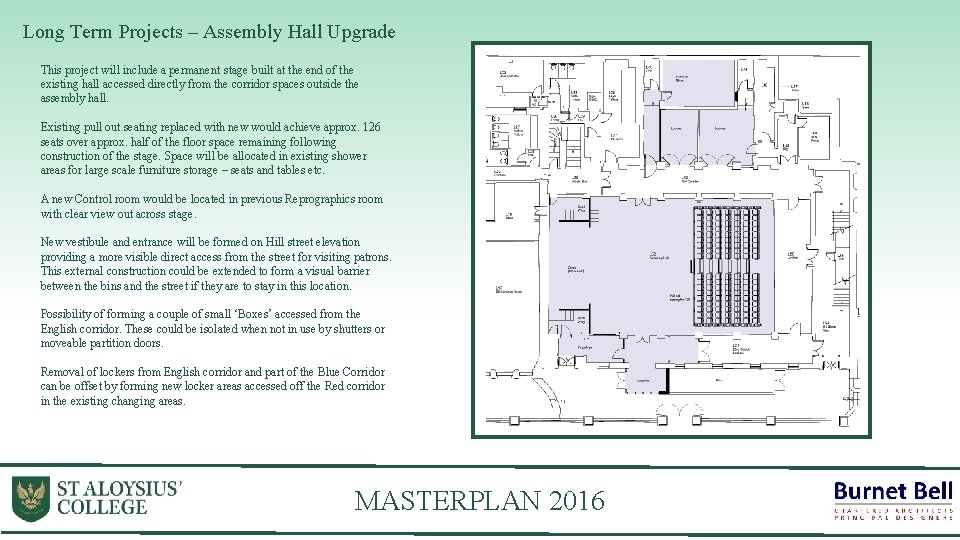 Long Term Projects – Assembly Hall Upgrade This project will include a permanent stage