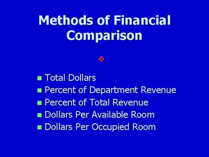 Methods of Financial Comparison v Total Dollars n Percent of Department Revenue n Percent