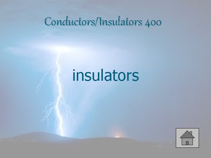 Conductors/Insulators 400 insulators 