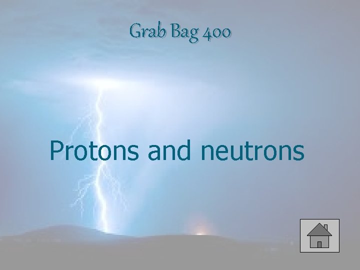 Grab Bag 400 Protons and neutrons 
