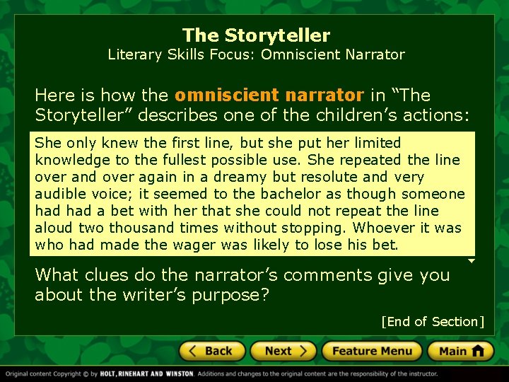 The Storyteller Literary Skills Focus: Omniscient Narrator Here is how the omniscient narrator in