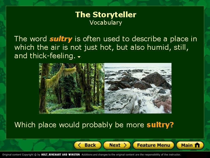 The Storyteller Vocabulary The word sultry is often used to describe a place in