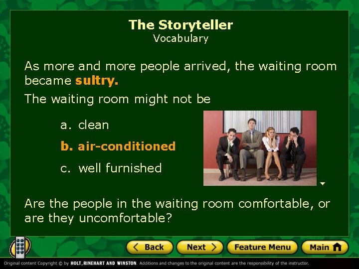 The Storyteller Vocabulary As more and more people arrived, the waiting room became sultry.