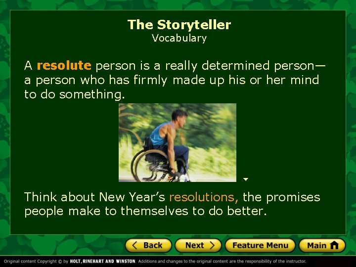 The Storyteller Vocabulary A resolute person is a really determined person— a person who