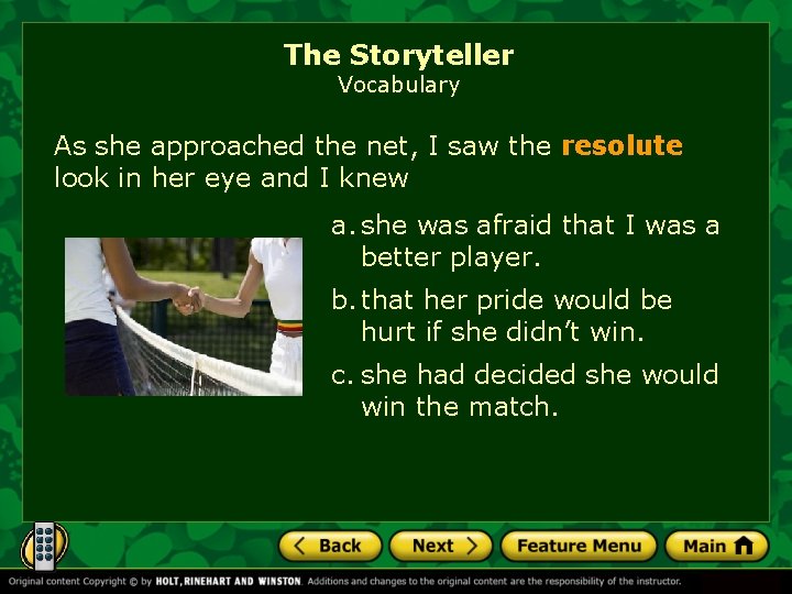 The Storyteller Vocabulary As she approached the net, I saw the resolute look in