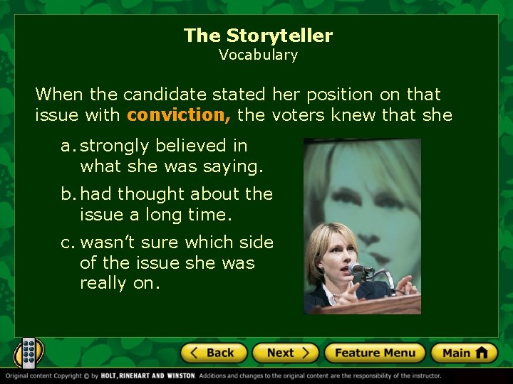 The Storyteller Vocabulary When the candidate stated her position on that issue with conviction,