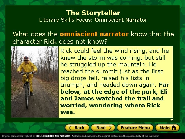 The Storyteller Literary Skills Focus: Omniscient Narrator What does the omniscient narrator know that
