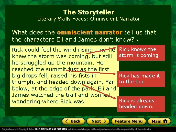 The Storyteller Literary Skills Focus: Omniscient Narrator What does the omniscient narrator tell us