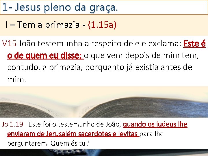 1 - Jesus pleno da graça. I – Tem a primazia - (1. 15