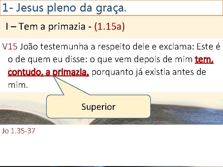 1 - Jesus pleno da graça. I – Tem a primazia - (1. 15