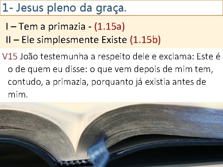 1 - Jesus pleno da graça. I – Tem a primazia - (1. 15