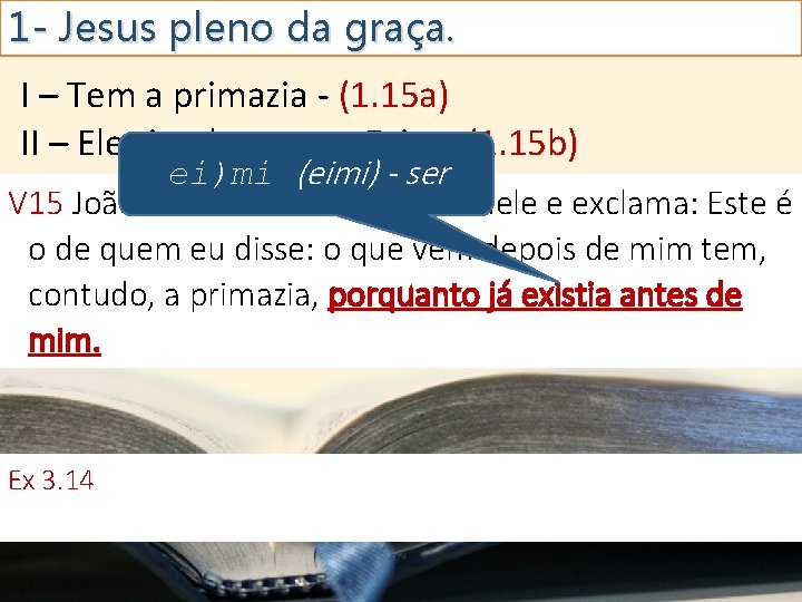 1 - Jesus pleno da graça. I – Tem a primazia - (1. 15