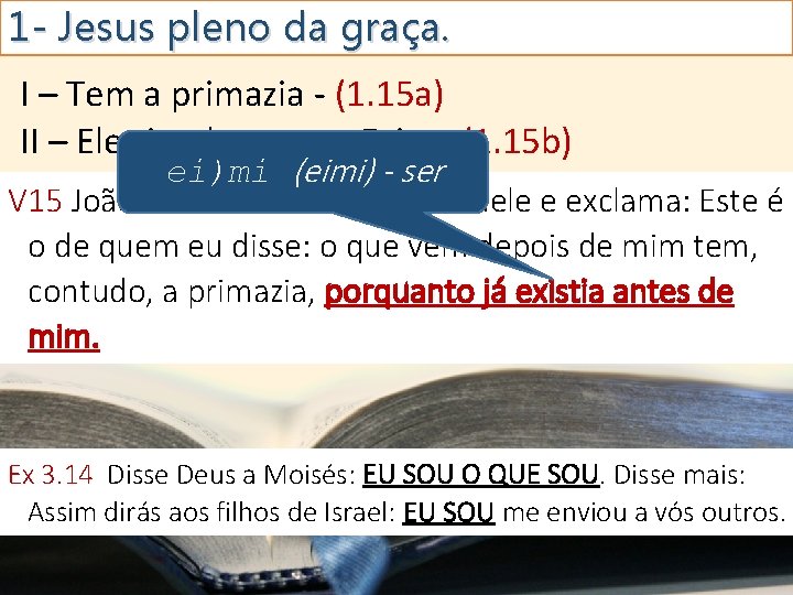 1 - Jesus pleno da graça. I – Tem a primazia - (1. 15