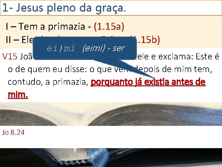 1 - Jesus pleno da graça. I – Tem a primazia - (1. 15