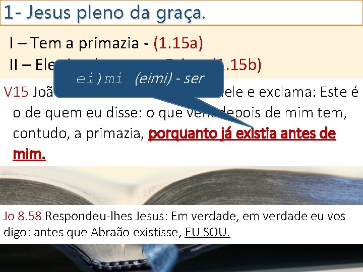 1 - Jesus pleno da graça. I – Tem a primazia - (1. 15