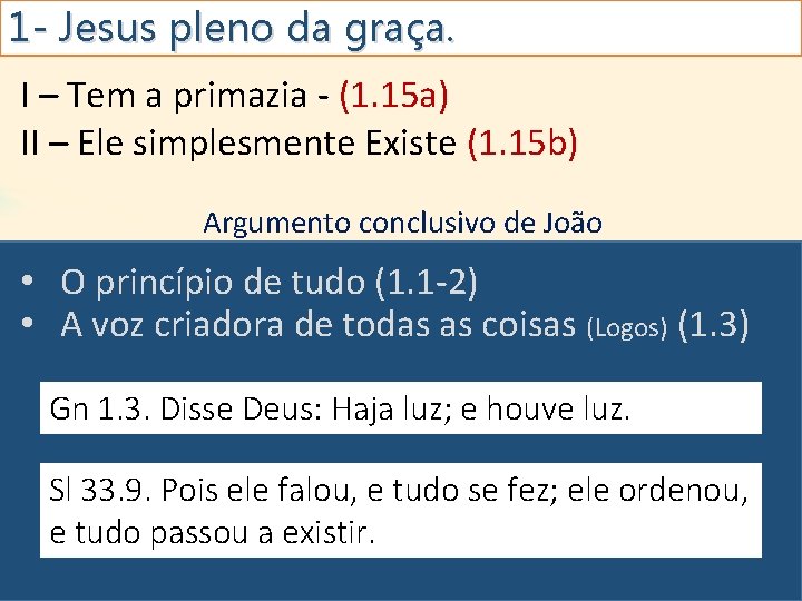 1 - Jesus pleno da graça. I – Tem a primazia - (1. 15