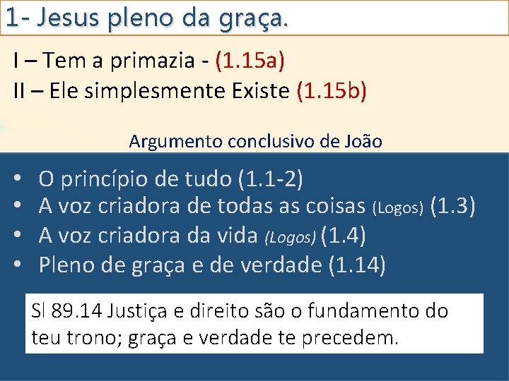 1 - Jesus pleno da graça. I – Tem a primazia - (1. 15