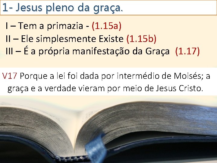 1 - Jesus pleno da graça. I – Tem a primazia - (1. 15