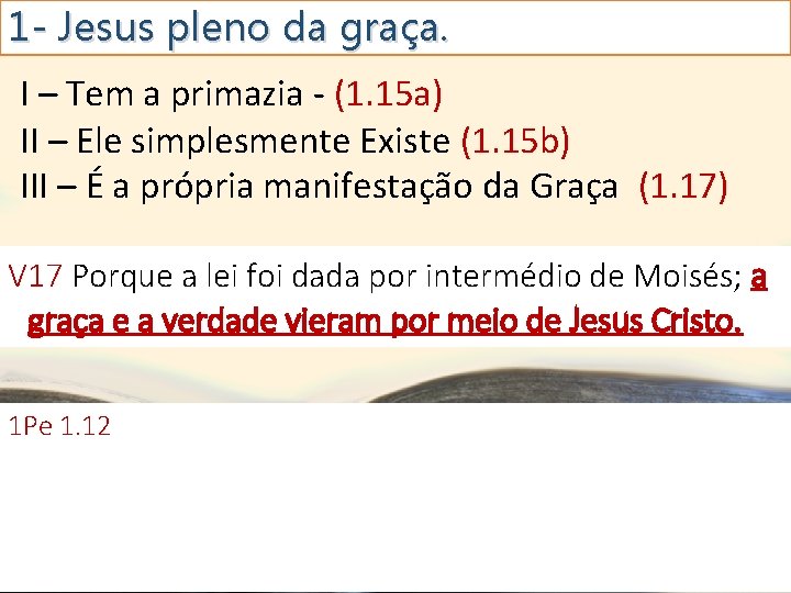 1 - Jesus pleno da graça. I – Tem a primazia - (1. 15