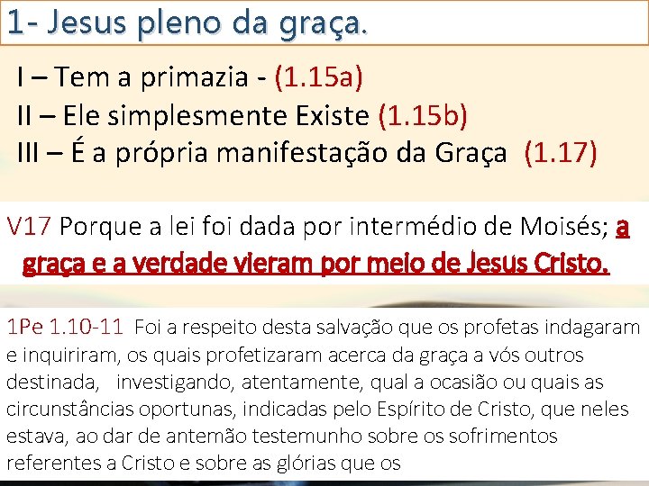 1 - Jesus pleno da graça. I – Tem a primazia - (1. 15