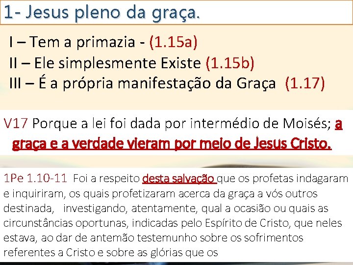 1 - Jesus pleno da graça. I – Tem a primazia - (1. 15