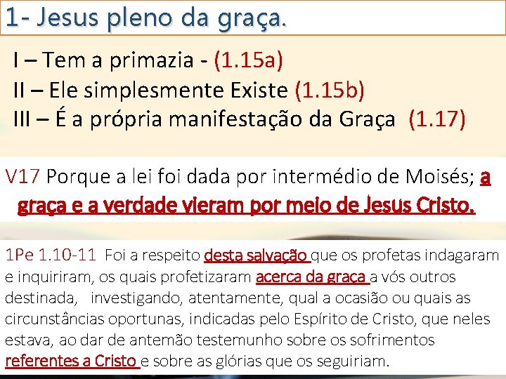 1 - Jesus pleno da graça. I – Tem a primazia - (1. 15