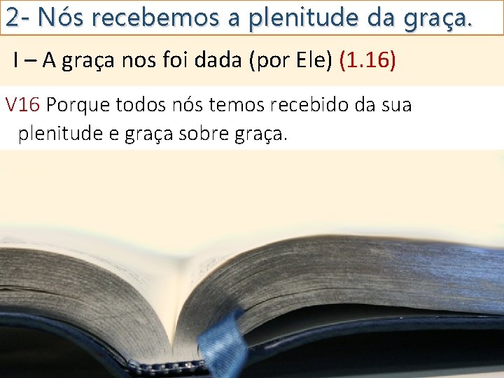 2 - Nós recebemos a plenitude da graça. I – A graça nos foi