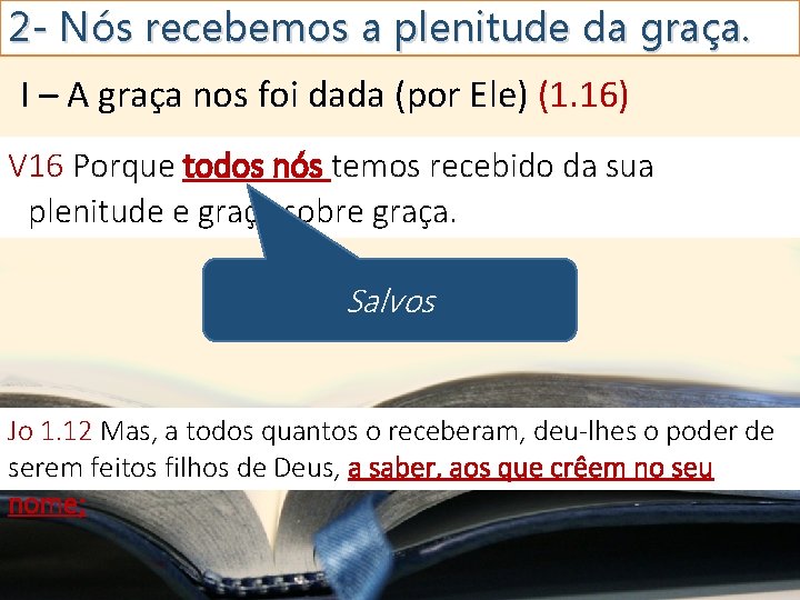 2 - Nós recebemos a plenitude da graça. I – A graça nos foi