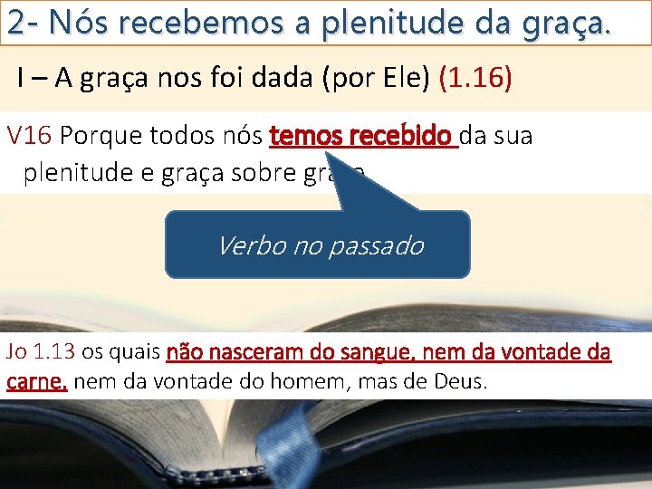 2 - Nós recebemos a plenitude da graça. I – A graça nos foi