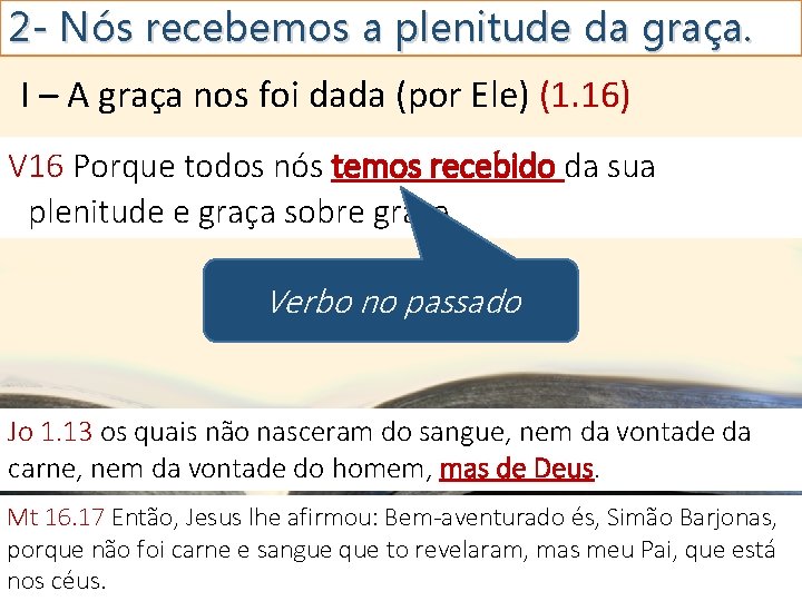 2 - Nós recebemos a plenitude da graça. I – A graça nos foi