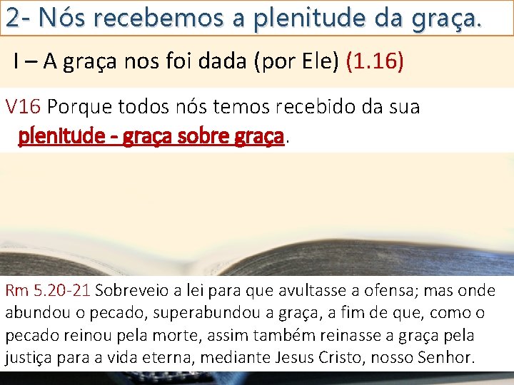 2 - Nós recebemos a plenitude da graça. I – A graça nos foi