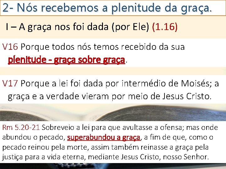 2 - Nós recebemos a plenitude da graça. I – A graça nos foi