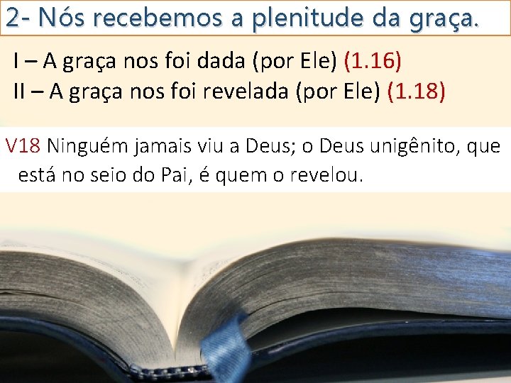 2 - Nós recebemos a plenitude da graça. I – A graça nos foi