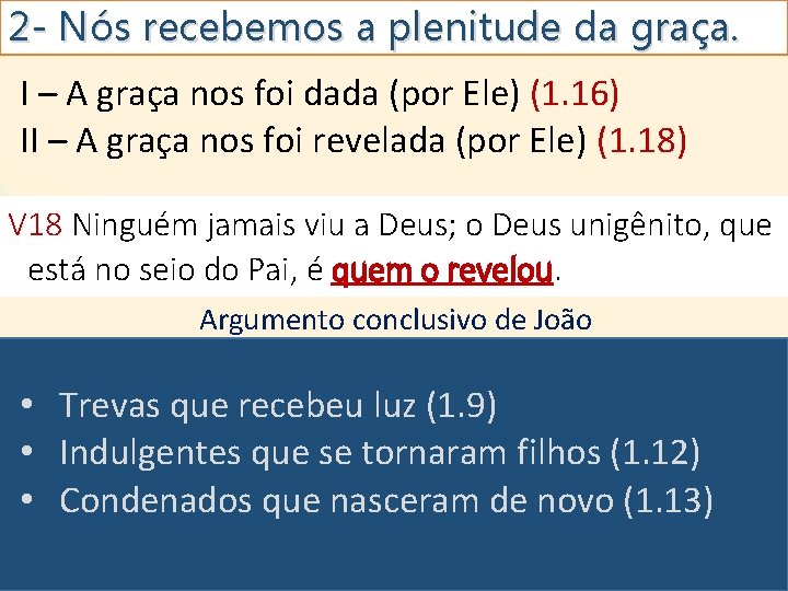 2 - Nós recebemos a plenitude da graça. I – A graça nos foi