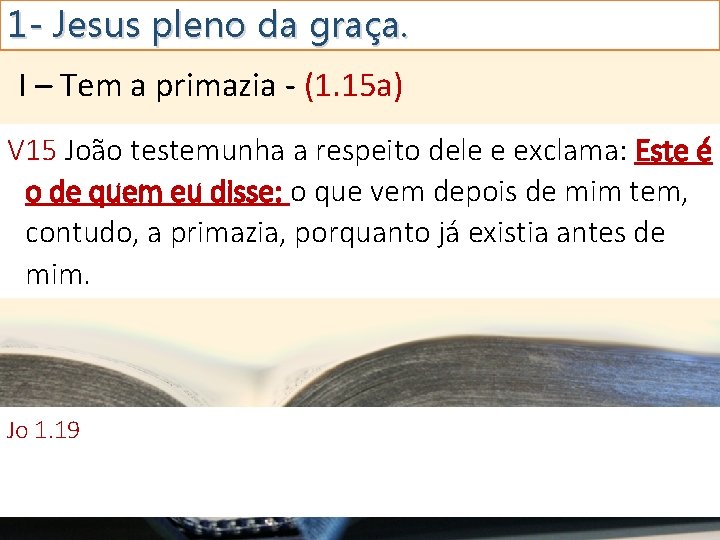 1 - Jesus pleno da graça. I – Tem a primazia - (1. 15