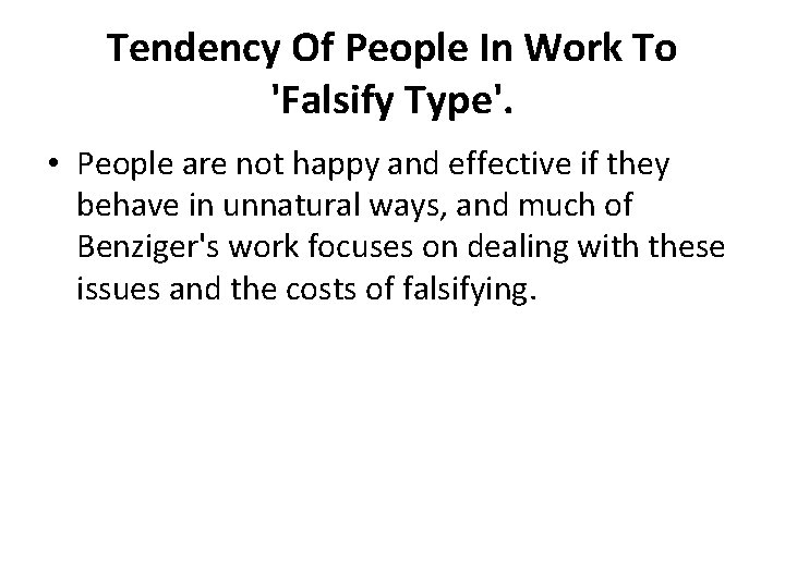 Tendency Of People In Work To 'Falsify Type'. • People are not happy and