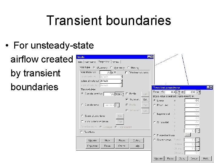 Transient boundaries • For unsteady-state airflow created by transient boundaries 