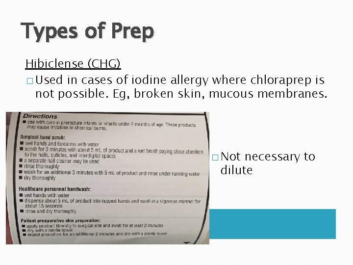 Types of Prep Hibiclense (CHG) � Used in cases of iodine allergy where chloraprep Types of Prep Hibiclense (CHG) � Used in cases of iodine allergy where chloraprep