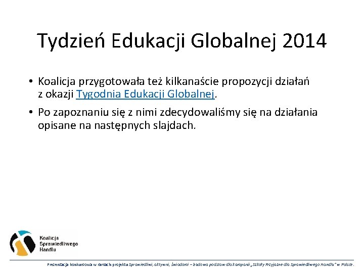 Tydzień Edukacji Globalnej 2014 • Koalicja przygotowała też kilkanaście propozycji działań z okazji Tygodnia