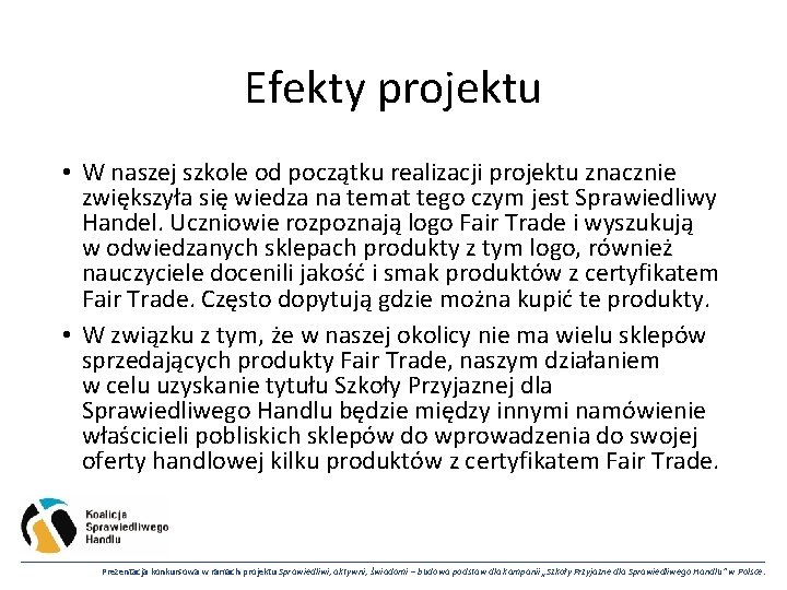 Efekty projektu • W naszej szkole od początku realizacji projektu znacznie zwiększyła się wiedza